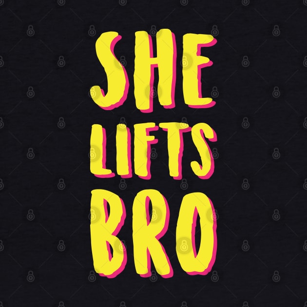 She Lifts Bro by brogressproject